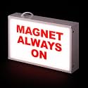 MAGNET ALWAYS ON LED Warning Sign, 120 VAC Hardwired Wall Mount, Metal Case