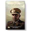 Major Shaitan Singh, PVC | A Complete Biography of 120 Bahadur | Valour of Inspirational Indian Army Hero [ Kumaon Regiment ] - Book in English