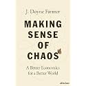 Making Sense of Chaos: A Better Economics for a Better World