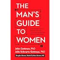 The Man's Guide to Women: Scientifically Proven Secrets from the Love Lab About What Women Really Want