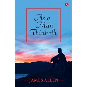 as a man thinketh