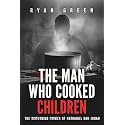 The Man Who Cooked Children: The Disturbing Crimes of Nathaniel Bar-Jonah (True Crime)