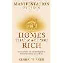 Manifestation By Design: Homes That Make You Rich: Turn Your Home into a Wealth Magnet to Attract Abundance, Success & Joy