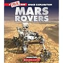 Mars Rovers (A True Book: Space Exploration): Women Who Led the Way (Super SHEroes of Science)