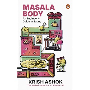 masala body an engineer39s guide to eating