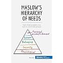 Maslow's Hierarchy of Needs: Gain vital insights into how to motivate people