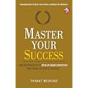 Master Your Success: Timeless Principles to Develop Inner Confidence and Create Authentic Success