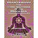Mastering the Core Teachings of the Buddha