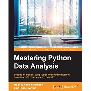 mastering python data analysis become an expert at using python for advanced statistical analysis of data using real-world examples