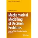 Mathematical Modelling of Decision Problems: Using the Simus Method for Complex Scenarios (Multiple Criteria Decision Making)