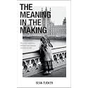 The Meaning in the Making: The Why and How Behind Our Human Need to Create