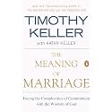 The Meaning of Marriage: Facing the Complexities of Commitment with the Wisdom of God