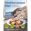 Mediterranean Diet Cookbook for Beginners: 120+ Quick 30 minute meals to Boost Heart Health, Reduce Inflammation & Support Weight Loss | Recipe book with 30-Day Meal Plan and Shopping List