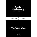 The Meek One by Fyodor Dostoyevsky: Classic Fiction, Russian Literature, Psychological Drama | Penguin Little Black Classics