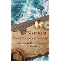 Merchant Navy Survival Guide: Survive & thrive on your first ship