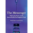The Messenger: Moderna, the Vaccine, and the Business Gamble That Changed the World