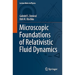 microscopic foundations of relativistic fluid dynamics 990 lecture notes in physics 990