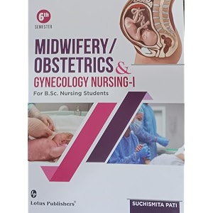 midwifery  obstetrics amp gynecology nursing-1 for bsc nursing students 6th semester paperback suchismita pati paperback suchismita pati