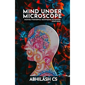 mind under microscope insanely powerful techniques to master your mind