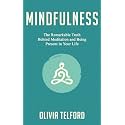 Mindfulness: The Remarkable Truth Behind Meditation and Being Present in Your Life (The Calm Mind)