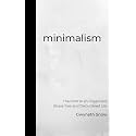 Minimalism: The Path to an Organized, Stress-free and Decluttered Life