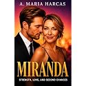 Miranda: Strength, Love, and Second Chances - A Feminist's Journey to Rediscovery