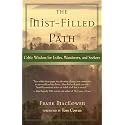 The Mist-Filled Path: Celtic Wisdom for Exiles, Wanderers, and Seekers