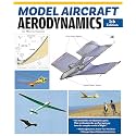 Model Aircraft Aerodynamics, 5th Edition (Fox Chapel Publishing) Help Your Planes and Drones Fly Better with a Thorough Understanding of Model Aerodynamic Theory, Airfoils, Reynolds Numbers, and More