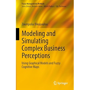modeling and simulating complex business perceptions using graphical models and fuzzy cognitive maps fuzzy management methods