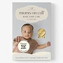Moms on Call Basic Baby Care 0-6 Months - Newborn Routine, Sleep & Feeding Schedule Book for First-Time Moms - 20th Anniversary Edition (Book 1 of 3)