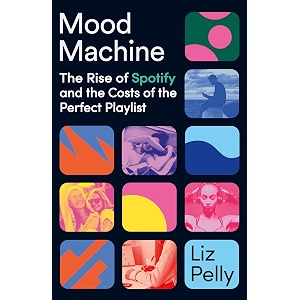 mood machine the rise of spotify and the cost of the perfect playlist