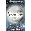 Moonology: Working with the Magic of Lunar Cycles