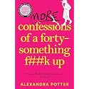 More Confessions of a Forty-Something F**k Up