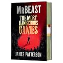 The Most Dangerous Games (Deluxe Limited Edition): From MrBeast and James Patterson. A secret competition. 100 players. $1 billion. ARE YOU THE ONE?