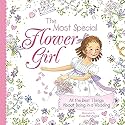 The Most Special Flower Girl: All the Best Things About Being in a Wedding (Sweet Gift for the Littlest Member of Your Holiday or Winter Wedding Party)