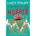 Murder at the Grand Alpine Hotel: The New Miss Marple Mystery – A Classic Whodunit of Deception and Suspense in an Isolated Alpine Retreat