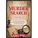Murder Search – Volume 1: 130 Story-Based Murder Mystery Word Search Puzzles to Solve Each Crime (Murder Search: A Story-Based Murder Mystery Word Search Series)
