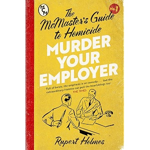 murder your employer the mcmasters guide to homicide