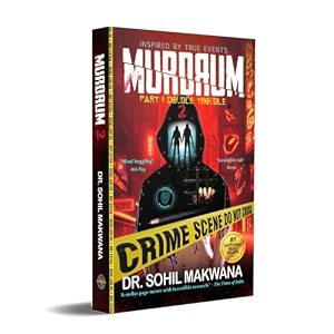murdrum 2 double trouble special edition  a gripping forensic crime thriller where the hunt gets deadlier  inspired by true events  a bestseller by dr sohil makwana