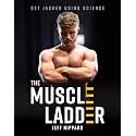 The Muscle Ladder: Get Jacked Using Science