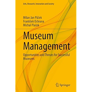 museum management opportunities and threats for successful museums arts research innovation and society