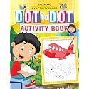 My Activity – Dot to Dot Activity Book | Fun Puzzle Workbook for Kids Ages 2–5 | Join the Dots, Learn Numbers, Counting, and Improve Hand-Eye Coordination