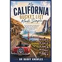 My California Bucket List Made Simple: Ultimate Travel Guide to the Golden State’s Best Beaches and Trails, Top Picks for Road Trips, Weekend Adventures, and Hidden Gems (My Bucket List Series)