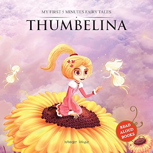 my first 5 minutes fairy tales thumbelina  traditional fairy tales for children abridged and retold