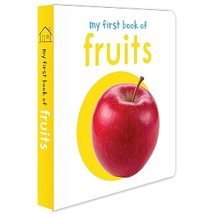 my first book of fruits  first fruit board book for babies toddlers amp preschoolers  learn about common fruits with bright colorful pictures  early learning book for kids ages 0-3 years