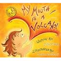 My Mouth Is a Volcano: A Picture Book About Interrupting