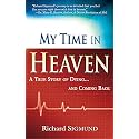 My Time in Heaven: One Man's Remarkable Story of Dying and Coming Back