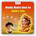 My Weekly Mantra Book for Kids – Illustrated Board Book with Sanskrit Shlokas & Daily Mantras | English Translations | Spiritual Learning of Indian Culture & Values | Ages 0-5 years