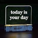 in Today Is Your Day 3D Night Lamp Acrylic LED Table Night Lamp Home Decor Bedroom Lamp 837779 Quote Lamp,Lamp Quotes,Quotes and Sayings Lamp,Famous Quotes and Sayings Lamp,Creatively Written Quote Lamp,Amazing Quotes and Cap