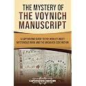 The Mystery of the Voynich Manuscript: A Captivating Guide to the World’s Most Mysterious Book and the Unsolved Code Within (Captivating History)